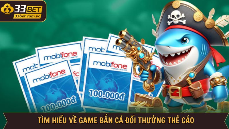 Đôi nét về chuyên mục bắn cá đổi thưởng thẻ cào