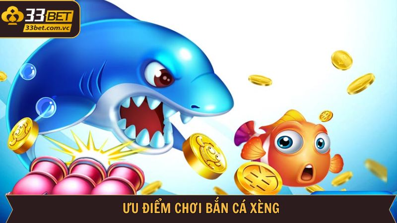 Tổng hợp các lý do khiến bắn cá xèng được ưa chuộng