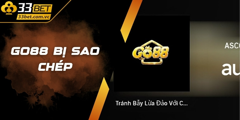 Go88 bị sao chép thương hiệu – Ảnh hưởng và hướng xử lý